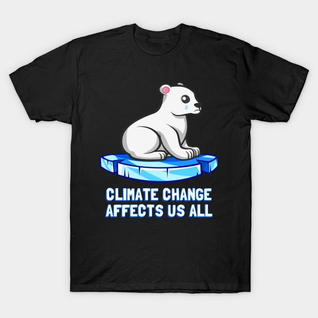 Climate Change Affects Us All Crying Polar Bear T-Shirt by Flippin' Sweet Gear